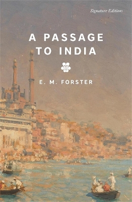 A Passage to India (Signature Editions) - E.M. Forster