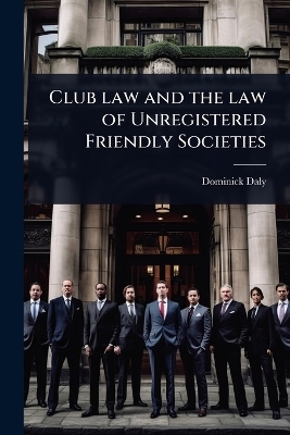 Club law and the law of Unregistered Friendly Societies