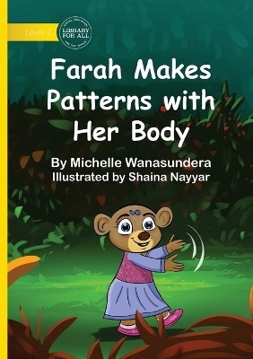 Farah Makes Patterns with Her Body - Michelle Wanasundera
