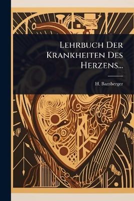 Lehrbuch Der Krankheiten Des Herzens...