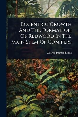 Eccentric Growth And The Formation Of Redwood In The Main Stem Of Conifers