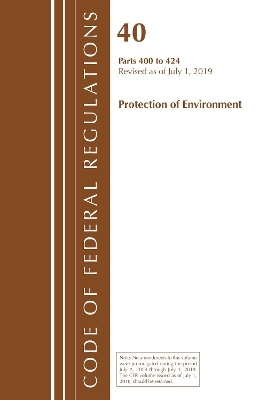 Code of Federal Regulations, Title 40 Protection of the Environment 400-424, Revised as of July 1, 2019