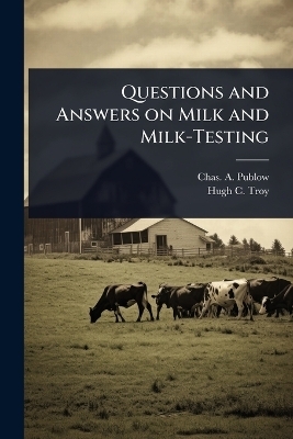 Questions and Answers on Milk and Milk-Testing