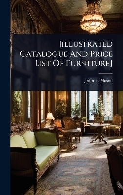 [illustrated Catalogue And Price List Of Furniture] - 