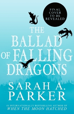 The Ballad of Falling Dragons (Deluxe Limited Edition) - Sarah A Parker