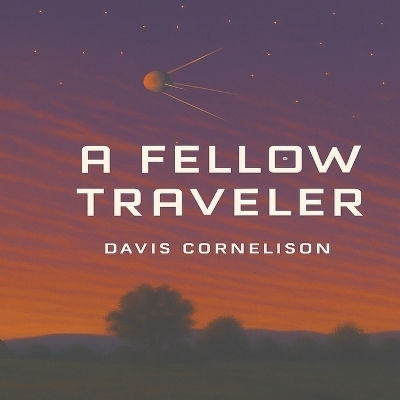 A Fellow Traveler - Davis Cornelison