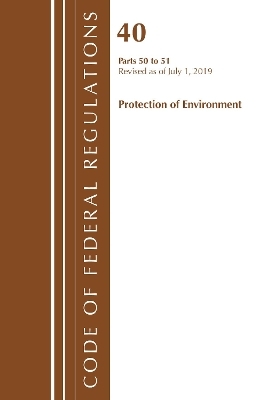 Code of Federal Regulations, Title 40 Protection of the Environment 50-51, Revised as of July 1, 2019