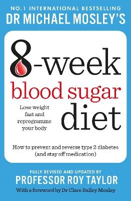 Michael Mosley's 8 Week Blood Sugar Diet - Dr Michael Mosley