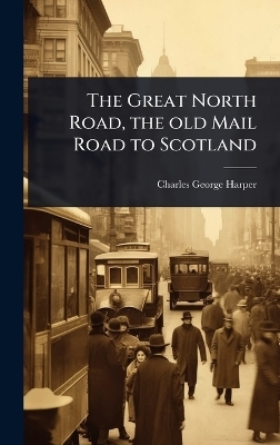 The Great North Road, the old Mail Road to Scotland