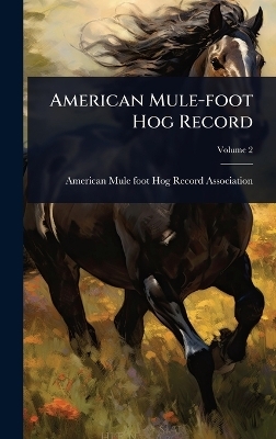 American Mule-foot Hog Record