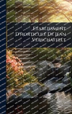 Etablissment D'horticule De Jean Verschaffelt -  Anonymous