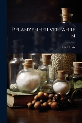 Pflanzenheilverfahren - Carl Kratz