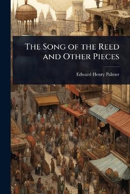 The Song of the Reed and Other Pieces