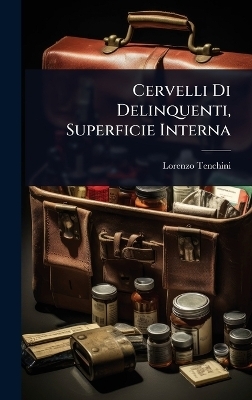 Cervelli Di Delinquenti, Superficie Interna - Lorenzo Tenchini