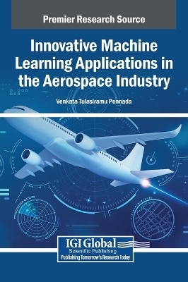 Innovative Machine Learning Applications in the Aerospace Industry