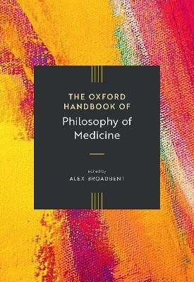 The Oxford Handbook of Philosophy of Medicine - 