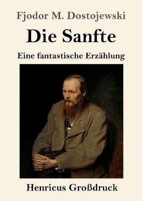 Die Sanfte (Großdruck)