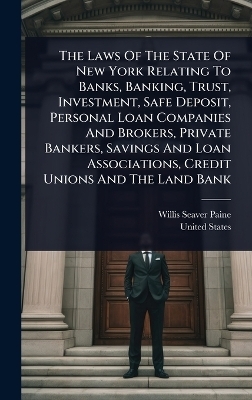 The Laws Of The State Of New York Relating To Banks, Banking, Trust, Investment, Safe Deposit, Personal Loan Companies And Brokers, Private Bankers, Savings And Loan Associations, Credit Unions And The Land Bank