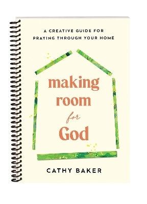 Making Room for God - Cathy Baker