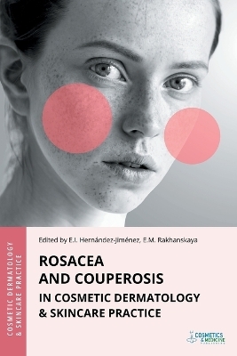 Rosacea and Couperosis in Cosmetic Dermatology & Skincare Practice - Elena Hernandez-Jimenez