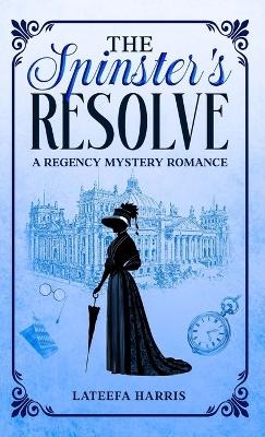 The Spinster's Resolve - Lateefa Harris