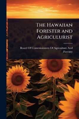 The Hawaiian Forester and Agriculurist - 