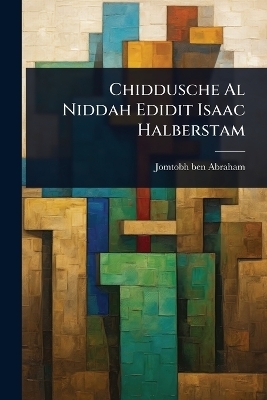Chiddusche Al Niddah Edidit Isaac Halberstam - Jomtobh Ben Abraham