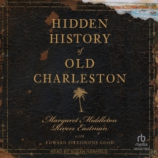 Hidden History of Old Charleston