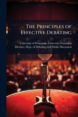 The Principles of Effective Debating - 