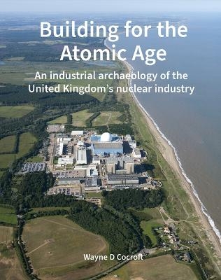 Building for the Atomic Age - Wayne D. Cocroft