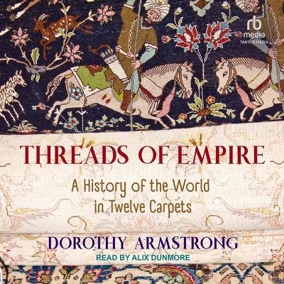 Threads of Empire - Dorothy Armstrong