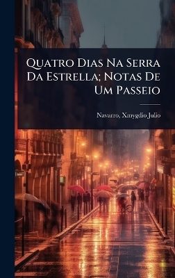 Quatro Dias Na Serra Da Estrella; Notas De Um Passeio