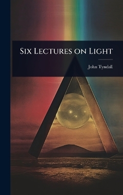 Six Lectures on Light