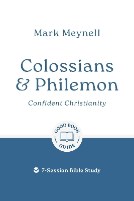 Colossians & Philemon: Confident Christianity