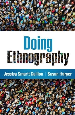Doing Ethnography - Jessica Smartt Gullion, Susan Harper