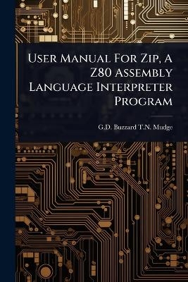 User Manual For Zip, A Z80 Assembly Language Interpreter Program