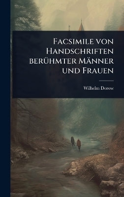 Facsimile von Handschriften berÃ1/4hmter Männer und Frauen