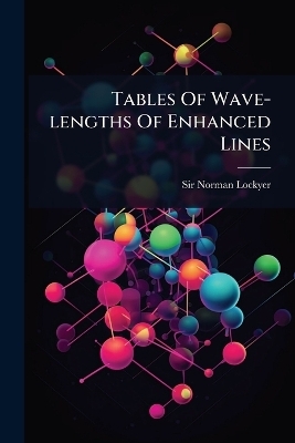 Tables Of Wave-lengths Of Enhanced Lines