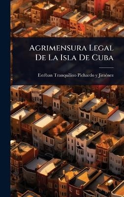 Agrimensura Legal De La Isla De Cuba - 
