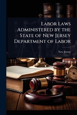 Labor Laws Administered by the State of New Jersey Department of Labor - New Jersey