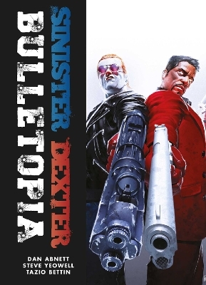 Sinister Dexter: Bulletopia - Dan Abnett