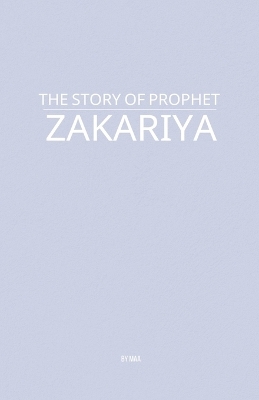 The Story of Prophet Zakariya -  Maa