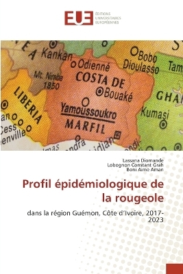 Profil &eacute;pid&eacute;miologique de la rougeole - Lassana Diomande, Lobognon Constant Grah, Boni Aime Aman