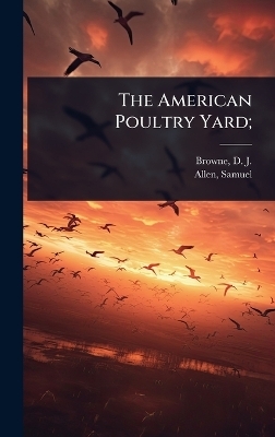The American Poultry Yard;
