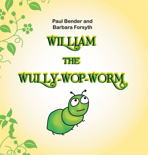 William the Wully-Wop-Worm - Barbara Forsyth, Paul Bender