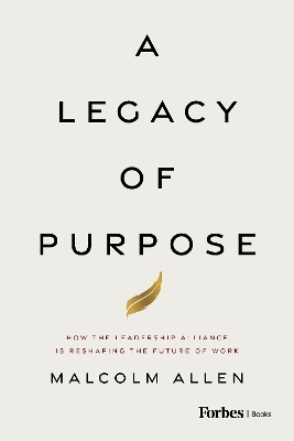 A Legacy of Purpose - Malcolm Allen