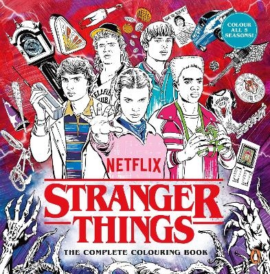 Stranger Things: The Complete Colouring Book -  Netflix Entertainment LLC