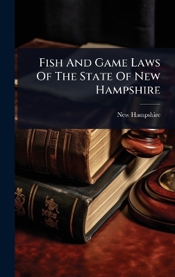 Fish And Game Laws Of The State Of New Hampshire