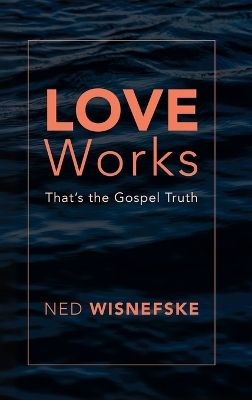 Love Works - Ned Wisnefske