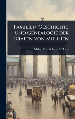 Familien-Geschichte und Genealogie der Grafen von MÃ1/4linen